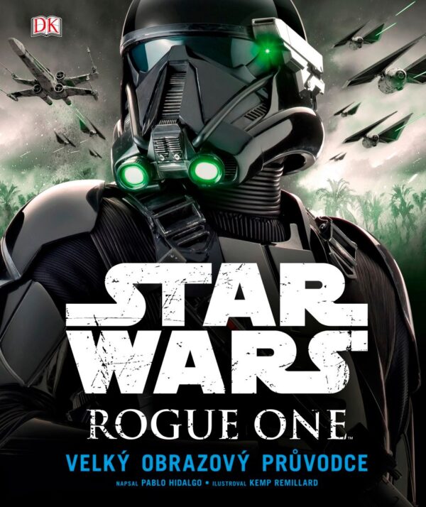 Star Wars: Rogue One - Velký obrazový průvodce
