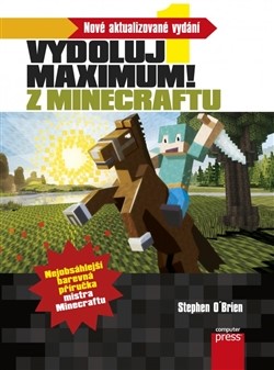 Minecraft - Vydoluj maximum! (nové vydání)